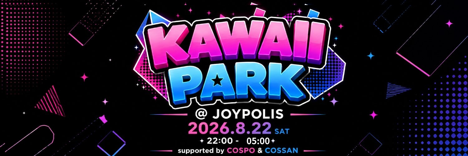 KAWAII PARK @JOYPOLIS supported by COSPO & COSSAN